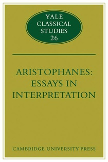Aristophanes: Essays in Interpretation