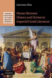 Homer between History and Fiction in Imperial Greek Literature