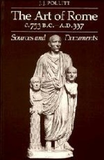 The Art of Rome c.753 B.C.–A.D. 337