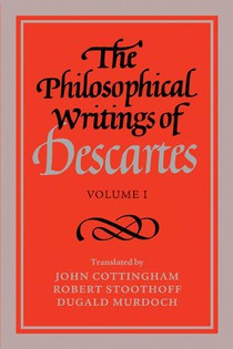 The Philosophical Writings of Descartes: Volume 1