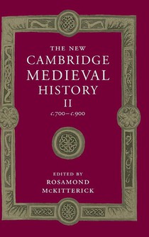 The New Cambridge Medieval History: Volume 2, c.700-c.900