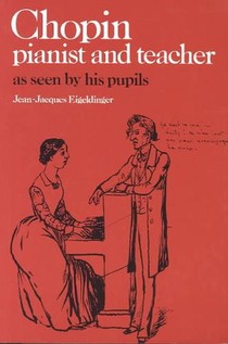 Chopin: Pianist and Teacher