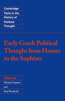 Early Greek Political Thought from Homer to the Sophists