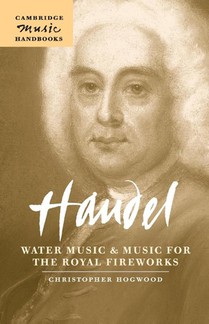 Handel: Water Music and Music for the Royal Fireworks