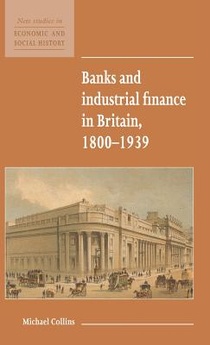 Banks and Industrial Finance in Britain, 1800-1939 voorzijde