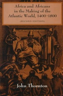 Africa and Africans in the Making of the Atlantic World, 1400–1800