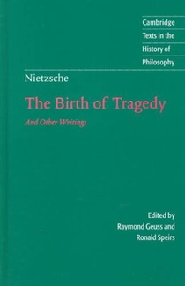 Nietzsche: The Birth of Tragedy and Other Writings