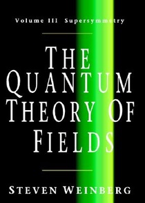 The Quantum Theory of Fields: Volume 3, Supersymmetry