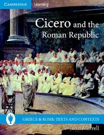 Cicero and the Roman Republic