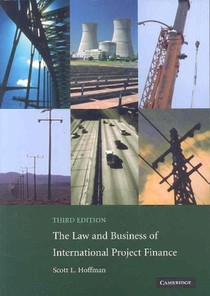 The Law and Business of International Project Finance