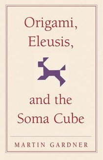 Origami, Eleusis, and the Soma Cube