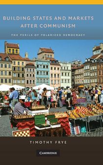 Building States and Markets after Communism