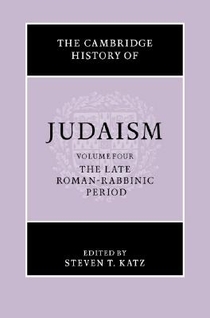 The Cambridge History of Judaism: Volume 4, The Late Roman-Rabbinic Period