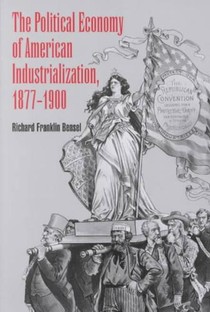 The Political Economy of American Industrialization, 1877–1900 voorzijde