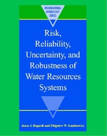 Risk, Reliability, Uncertainty, and Robustness of Water Resource Systems voorzijde