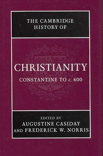 The Cambridge History of Christianity: Volume 2, Constantine to c.600