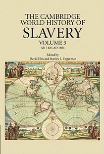 The Cambridge World History of Slavery: Volume 3, AD 1420–AD 1804