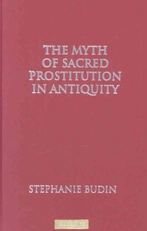 The Myth of Sacred Prostitution in Antiquity