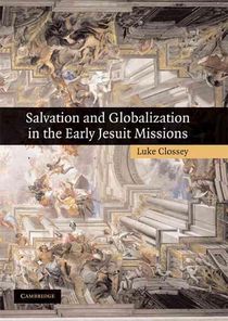 Salvation and Globalization in the Early Jesuit Missions voorzijde