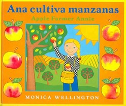 Ana Cultiva Manzanas/Apple Farmer Annie (Bilingual English-Spanish Edition)