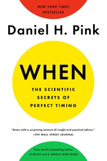 When: The Scientific Secrets of Perfect Timing voorzijde