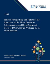 Role of Particle Size and Nature of the Reactants on the Phase Evolution Microstructure and Densification of MoSi₂-TiB₂ Composites Produced by In-situ Reactions