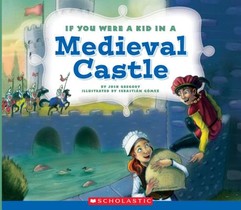 If You Were a Kid In a Medieval Castle (If You Were a Kid)