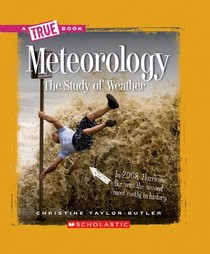 Meteorology (a True Book: Earth Science)