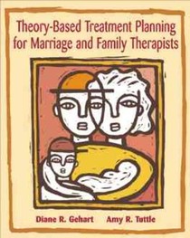 Theory-Based Treatment Planning for Marriage and Family Therapists