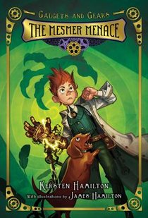 Gadgets and Gears, Bk 1: The Mesmer Menace