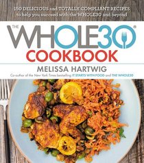 The Whole30 Cookbook