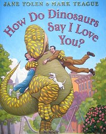 How Do Dinosaurs Say I Love You? voorzijde