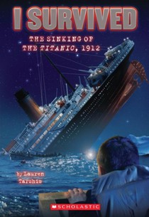 I Survived the Sinking of the Titanic, 1912 (I Survived #1) voorzijde