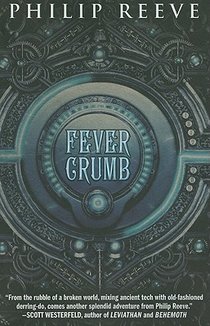 Fever Crumb (the Fever Crumb Trilogy, Book 1): Volume 1