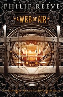 A Web of Air (the Fever Crumb Trilogy, Book 2): Volume 2 voorzijde