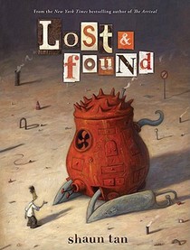 Lost & Found: Three by Shaun Tan voorzijde