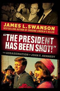 The President Has Been Shot!: The Assassination of John F. Kennedy