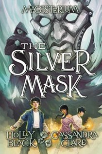 The Silver Mask (Magisterium #4): Volume 4 voorzijde