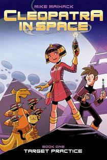 Target Practice: A Graphic Novel (Cleopatra in Space #1) voorzijde