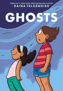 Telgemeier, R: Ghosts: A Graphic Novel