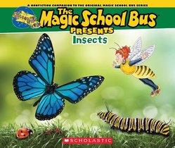 The Magic School Bus Presents: Insects: A Nonfiction Companion to the Original Magic School Bus Series voorzijde