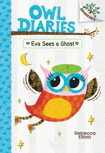 Eva Sees a Ghost: A Branches Book (Owl Diaries #2): Volume 2