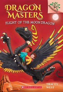 Flight of the Moon Dragon: A Branches Book (Dragon Masters #6): Volume 6 voorzijde