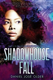 Older, D: Shadowhouse Fall (the Shadowshaper Cypher, Book 2)