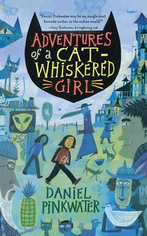 Pinkwater, D: Adventures of a Cat-Whiskered Girl voorzijde