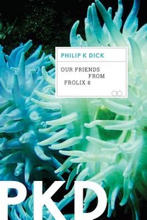 Dick, P: Our Friends from Frolix 8 voorzijde