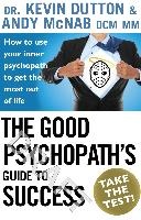 The Good Psychopath's Guide to Success