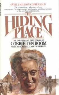 The Hiding Place: The Triumphant True Story of Corrie Ten Boom