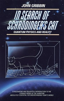 Gribbin, J: In Search of Schrodinger's Cat
