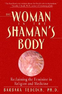 Tedlock, B: Woman in the Shaman's Body